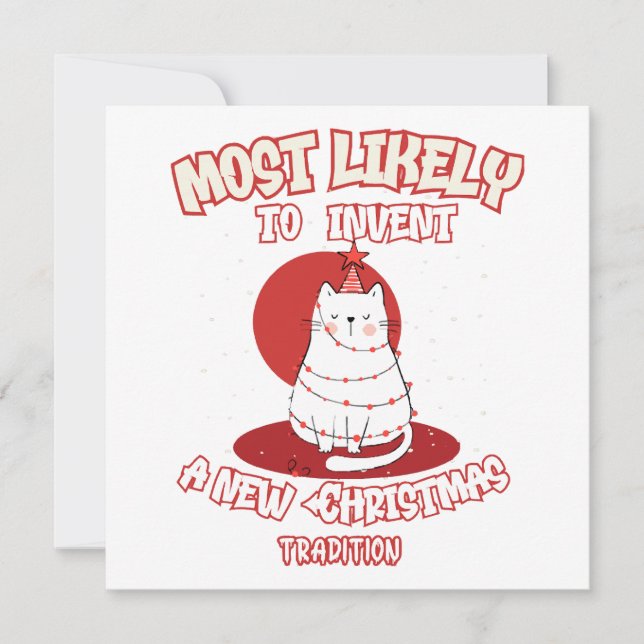 Funny Cat Most Likely To Invent a New Christmas Tr Invitation (Front)
