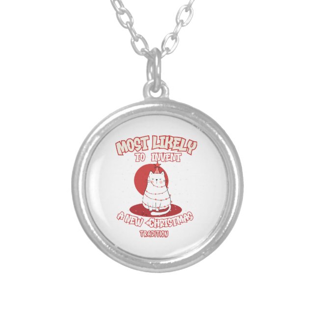 Funny Cat Most Likely To Invent a New Christmas Tr Silver Plated Necklace (Front)