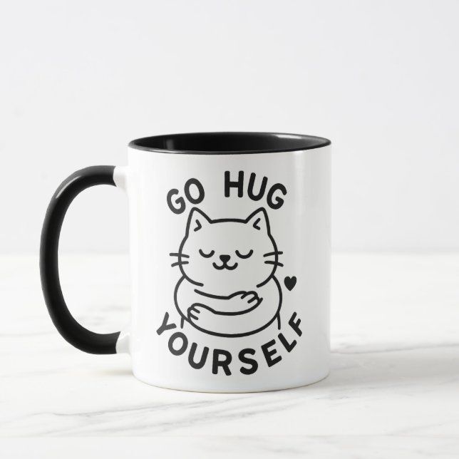 Funny Cat Mug – Go Hug Yourself Self Love Humor  (Left)