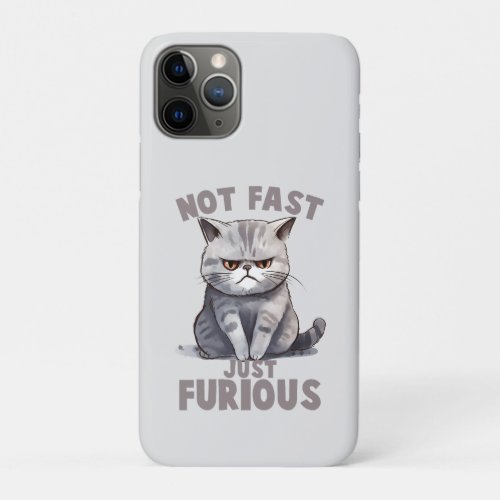 Funny Cat _ Not Fast Just Furious iPhone 11 Pro Case