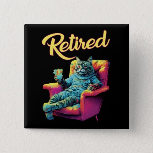 Funny Cat on couch Retirement pin