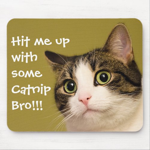 Funny Cat Photo Catnip Caption Mouse Pad