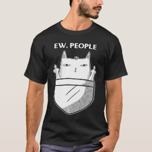 Funny Cat Pocket Ew People Meowy for Cat lovers T-Shirt