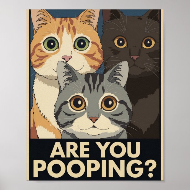 Funny Cat Poster | Are You Pooping? | Cat Art (Front)