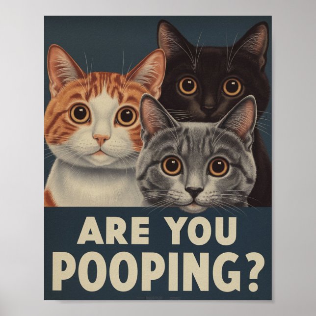 Funny Cat Poster | Are You Pooping? | Cat Art (Front)