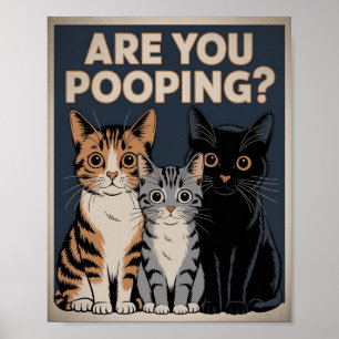 Funny Cat Poster Are You Pooping? Cat Art