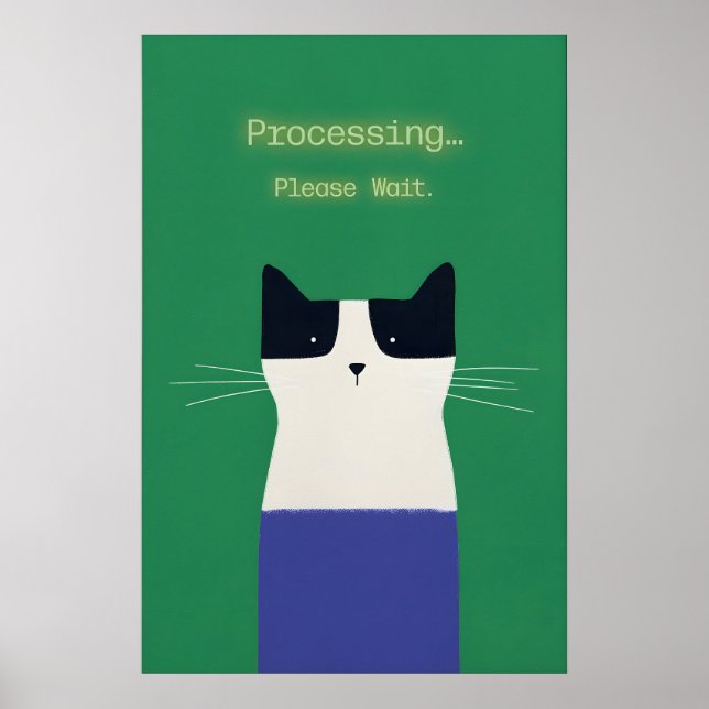 Funny Cat 'Processing' Poster Tech Humor Art Print (Front)