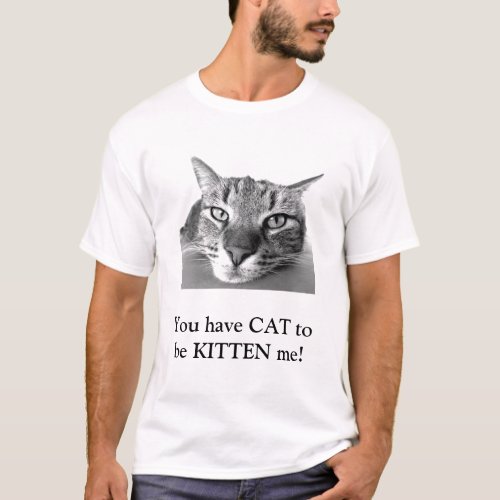 Funny Cat Pun Clever Black and White Kitten Cute T_Shirt