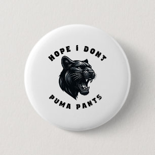 Funny Cat Pun Hope I Don't Puma Pants Button