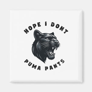 Funny Cat Pun Hope I Don't Puma Pants  Magnet
