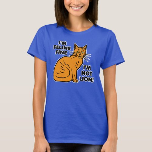 Funny Cat Pun Orange Feline Fine Kitty T_Shirt