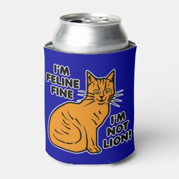Funny Cat Pun Orange Kitty Feline Fine Can Cooler by FunnyTShirtsAndMore at Zazzle