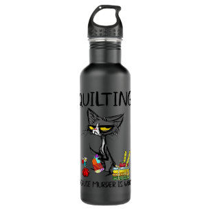 Funny Cat Quilting Because Murder Is Wrong Cat  Stainless Steel Water Bottle