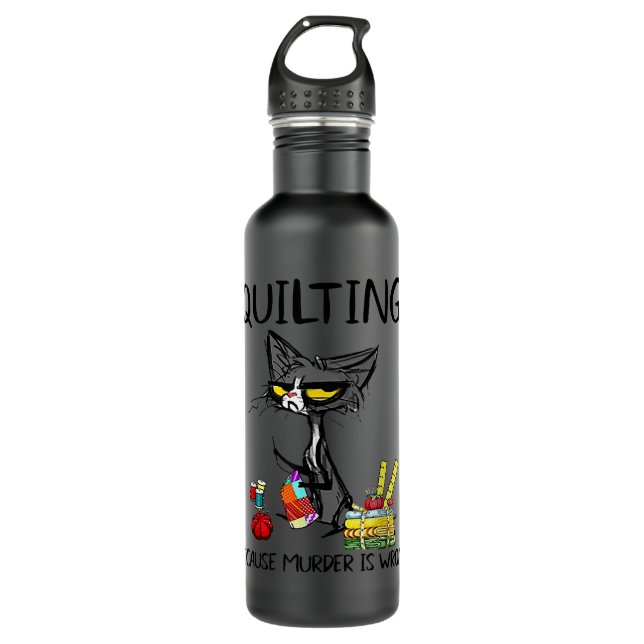Funny Cat Quilting Because Murder Is Wrong Cat  Stainless Steel Water Bottle (Front)
