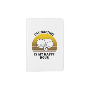 Funny cat quote Cat naptime is my happy hour Passport Holder