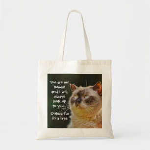 Funny Cat Quote Look Up To You Tote Bag