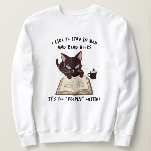 Funny Cat Reading Book Sweatshirt Stay In Bed Sweatshirt