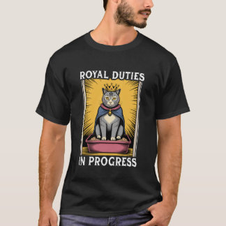 Funny Cat Royal Duties in Progress Cat Litter Box T-Shirt