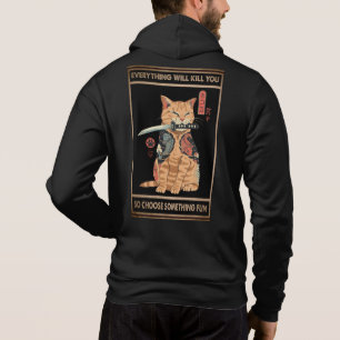 Funny Cat Samurai Everything Will Kill You Hoodie