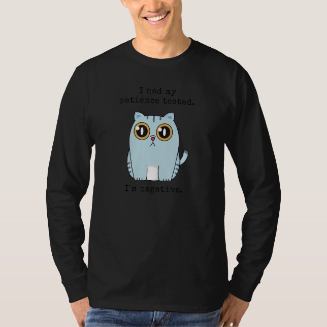 Funny Cat Sarcastic Saying I Had My Patience Teste T-Shirt (Front)