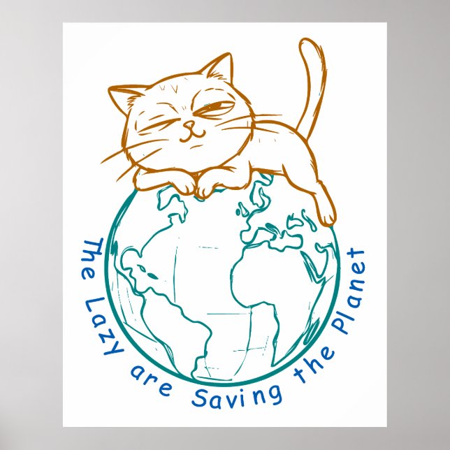 Funny Cat Saving the Planet Lazy Environmentalist  Poster (Front)