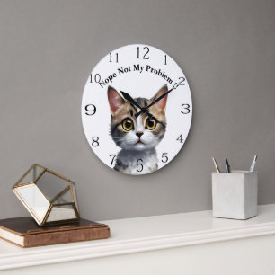 Funny Cat Say Not My Problem, Large Clock