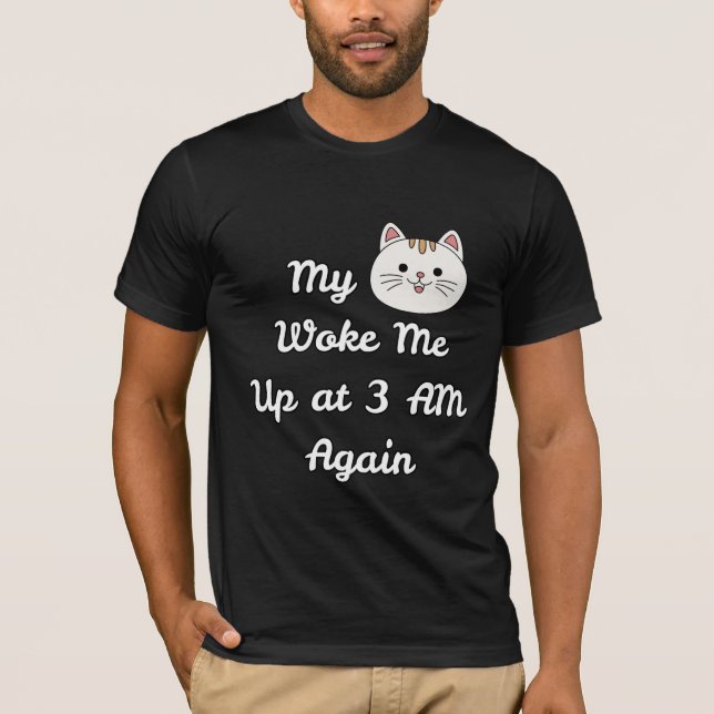 Funny Cat Shirt – 3 AM Cat Wake-Up Tee (Front)