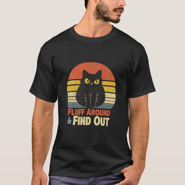 Funny Cat Shirt Fluff Around and Find Out Retro Wo (Front)