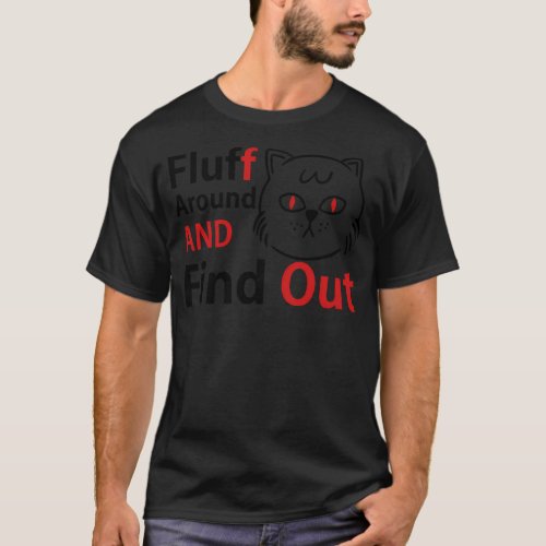 Funny Cat Shirt Fluff Around and Find Out women me
