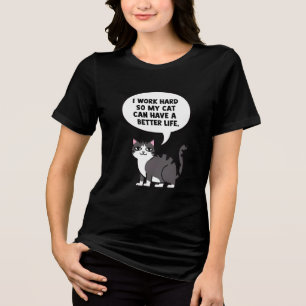 Funny Cat Shirt – I Work Hard for My Cat Tee