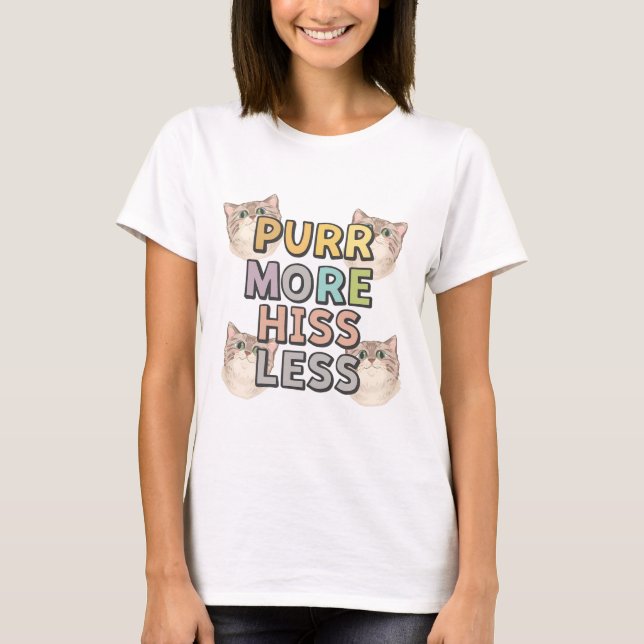 Funny Cat Shirt – Purr More Hiss Less Tee (Front)