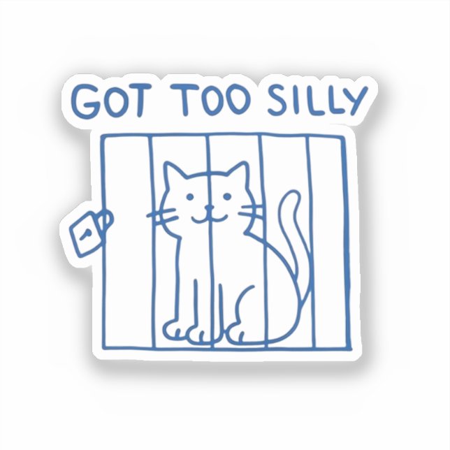 Funny Cat Sticker – Got Too Silly Jail Kitty  (Front)