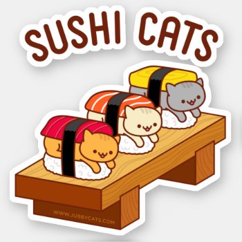 Funny Cat Sticker - Sushi Cats by JubbyCats at Zazzle