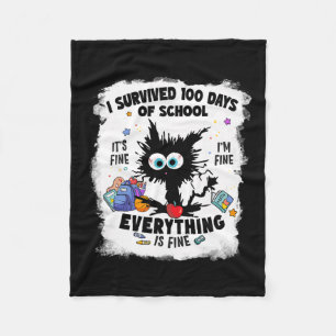 Funny Cat Survived 100 Days Of School It's Fine Im Fleece Blanket