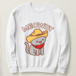 Funny Cat Sweatshirt - &quot;meowdy&quot; at Zazzle