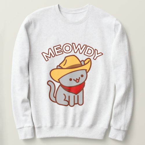 Funny Cat Sweatshirt _ MEOWDY