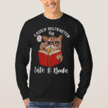 Funny Cat T Easily Distracted By Cats And Books Ca T-Shirt