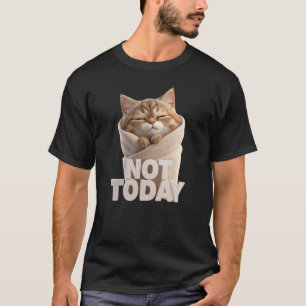 Funny Cat T-Shirt Not Today Lazy Cat