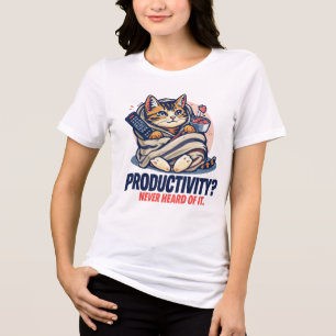 Funny Cat T-Shirt – “Productivity? Never Heard Tri-Blend Shirt