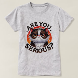 Funny Cat T-Shirt – Sassy Are You Serious