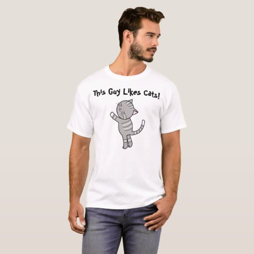 Funny Cat T-shirt This Guy Likes Cats T-shirt | Zazzle