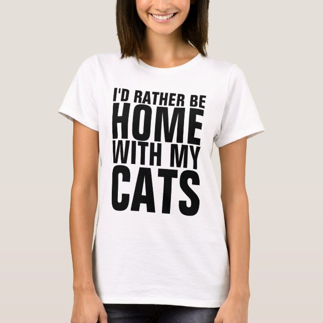 Funny Cat t-shirts, ID RATHER BE HOME WITH MY CATS T-Shirt (Front)