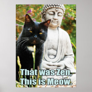 Funny Cat - That was zen, this is meow Poster