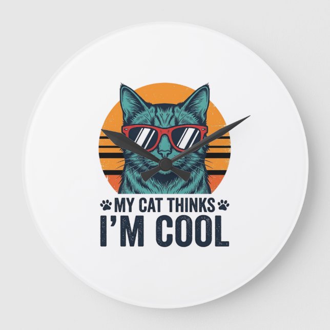 Funny Cat Thinks Im Cool Vintage Large Clock (Front)