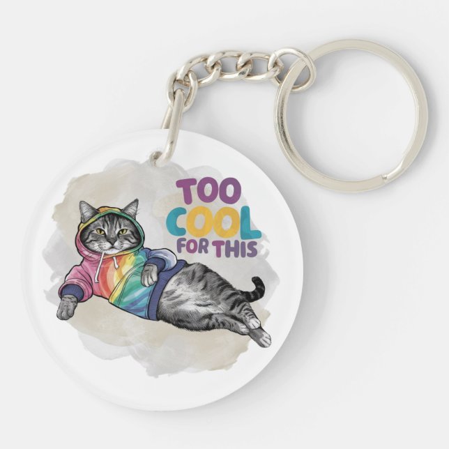 Funny Cat Too Cool for This Keychain (Back)