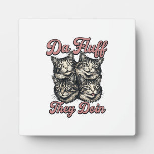 Funny Cat Vintage Engraving Da Fluff They Doin Des Plaque