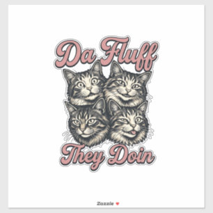 Funny Cat Vintage Engraving Da Fluff They Doin Des Sticker