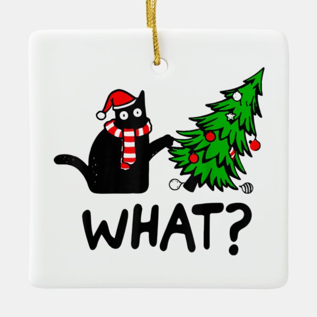 Funny Cat What Black Cat Pushing Christmas Tree T- Ceramic Ornament (Front)