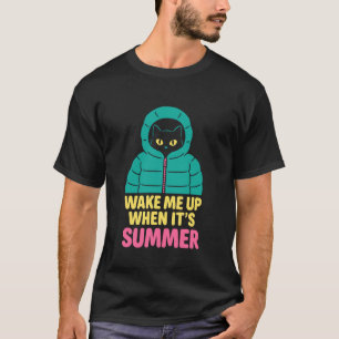 Funny Cat Winter Humor for Warm Weather Summer Lov T-Shirt