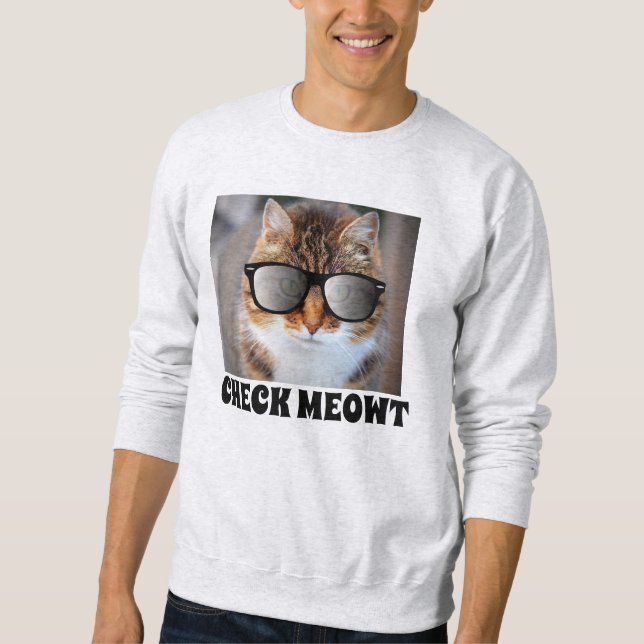 Funny Cat with CHECK MEOWT sweatshirts T-shirts (Front)